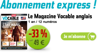 Abonnement express au Magazine Vocable anglais