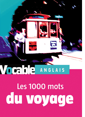 Les 1000 mots du voyage en anglais